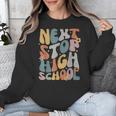 Next Stop High School Middle School Graduation Last Day Unisex Sweatshirt
