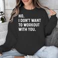 No I Don't Want To Workout With You Introvert Weight Cardio Unisex Sweatshirt No I Don't Want To Workout With You Introvert Weight Cardio Unisex Sweatshirt