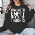 Im Not Empty Im Full Of Thoughts Introvert Unisex Sweatshirt Im Not Empty Im Full Of Thoughts Introvert Unisex Sweatshirt