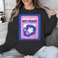 Not Today Cool Fun Cute Introvert Cat Character Unisex Sweatshirt