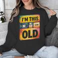 Im This Old Retro 80s 90s VHS Cassette Floppy Disk Nostalgia Unisex Sweatshirt