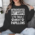 Papillon Dog Owner Introverted Spaniel Breed Fur Parent Unisex Sweatshirt