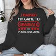 I Paused My Game To Graduate Graduation Unisex Sweatshirt