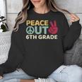 Peace Out 6th Grade Graduation Last Day Of School Unisex Sweatshirt