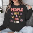 People Not A Big Fan Introverted Person Awkward Introvert Unisex Sweatshirt People Not A Big Fan Introverted Person Awkward Introvert Unisex Sweatshirt
