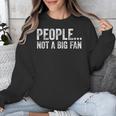 People Not A Big Fan Sarcasm Introvert Sarcastic Distressed Unisex Sweatshirt People Not A Big Fan Sarcasm Introvert Sarcastic Distressed Unisex Sweatshirt