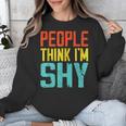 People Think I'm Shy I Introvert Unisex Sweatshirt