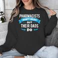 Pharmacy Graduation Pharmacist Pharmd Parent Grad Dad Brag Unisex Sweatshirt