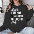 PHD Doctorate Phinished Doctoral Degree PHD Graduation Unisex Sweatshirt
