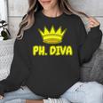 PhD Graduation Ph Diva t Shirt Phdiva Phd t Unisex Sweatshirt