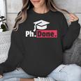 PhD GraduationShirt PhDone Tee For Graduates Unisex Sweatshirt