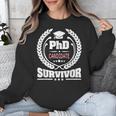 PhD Survivor Doctorate Graduate Shirt Graduation Unisex Sweatshirt