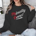 Phinally Done PhDShirt Graduation Unisex Sweatshirt