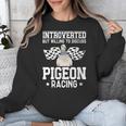 Pigeon Racing Introvert Pigeon Breeder Homing Pigeon Unisex Sweatshirt