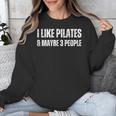 I Like Pilates And Maybe 3 People Introvert Fitness Unisex Sweatshirt