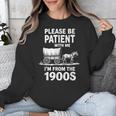 Playful Slow Pace Please Be Patient I'm From The 1900s Unisex Sweatshirt