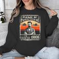 Please Be-Patient With Me I'm From The 1900s Humor Saying Unisex Sweatshirt Please Be-Patient With Me I'm From The 1900s Humor Saying Unisex Sweatshirt