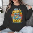 Please Be-Patient I'm From The 1900S Retro Sarcastic Saying Unisex Sweatshirt Please Be-Patient I'm From The 1900S Retro Sarcastic Saying Unisex Sweatshirt