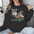 Please BePatient I'm From The 1900s Sarcastic Joke Unisex Sweatshirt