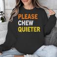 Please Chew Quieter Introvert Silence Lover Quote Unisex Sweatshirt
