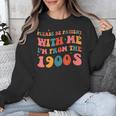 Please Be Patient With Me I'm From The 1900s Boho Saying Unisex Sweatshirt