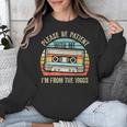Please Be Patient With Me I'm From The 1900s Cassette Tape Unisex Sweatshirt Please Be Patient With Me I'm From The 1900s Cassette Tape Unisex Sweatshirt