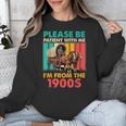 Please Be Patient I'm From The 1900s Dad Fathers Day Unisex Sweatshirt Please Be Patient I'm From The 1900s Dad Fathers Day Unisex Sweatshirt