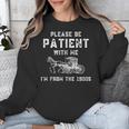 Please Be Patient With Me I'm From The 1900s Dad Vintage Unisex Sweatshirt Please Be Patient With Me I'm From The 1900s Dad Vintage Unisex Sweatshirt