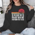 Please Be Patient With Me I'm From The 1900s Fathers Day Unisex Sweatshirt Please Be Patient With Me I'm From The 1900s Fathers Day Unisex Sweatshirt