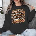 Please Be Patient I'm From The 1900s Groovy Women Unisex Sweatshirt Please Be Patient I'm From The 1900s Groovy Women Unisex Sweatshirt