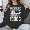 Please Be Patient I'm From The 1900s Over The Hill 90s Unisex Sweatshirt Please Be Patient I'm From The 1900s Over The Hill 90s Unisex Sweatshirt
