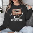 Please Be Patient I'm From The 1900s Humorous Saying Unisex Sweatshirt