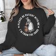 Please Be Patient With Me I'm From The 1900s Ladies Women Unisex Sweatshirt Please Be Patient With Me I'm From The 1900s Ladies Women Unisex Sweatshirt