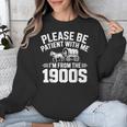 Please Be Patient With My I'm From The 1900s Retirement Unisex Sweatshirt Please Be Patient With My I'm From The 1900s Retirement Unisex Sweatshirt