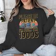 Please Be Patient I'm From The 1900s Retro Computer Unisex Sweatshirt Please Be Patient I'm From The 1900s Retro Computer Unisex Sweatshirt