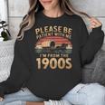 Please Be Patient With Me I'm From The 1900s Sarcastic Unisex Sweatshirt Please Be Patient With Me I'm From The 1900s Sarcastic Unisex Sweatshirt