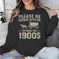 Please Be Patient I'm From The 1900s Vintage Over The Hill Unisex Sweatshirt Please Be Patient I'm From The 1900s Vintage Over The Hill Unisex Sweatshirt