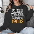 Please Be Patient With Me I'm From The 1900s Vintage Oldie Unisex Sweatshirt