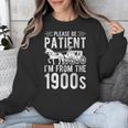 PLEASE BE PATIENT I'M FROM THE 1900s Vintage 1900s Retro Unisex Sweatshirt