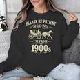 Please Be Patient With Me I'm From The 1900s Vintage Unisex Sweatshirt