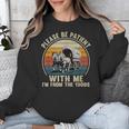 Please Be Patient With Me I'm From The 1900s Vintage Wagon Unisex Sweatshirt