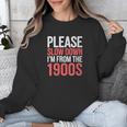 Please Slow Down I'm From The 1900s Retro Nostalgia Unisex Sweatshirt Please Slow Down I'm From The 1900s Retro Nostalgia Unisex Sweatshirt