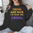 Please Slow Down I'm From The 1900s Retro Vintage 70 Unisex Sweatshirt