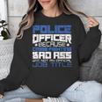 Police Officer Saying Academy Graduation Women Men Unisex Sweatshirt