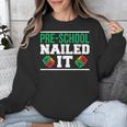 Pre-School Nailed It Shirt GraduationShirt Unisex Sweatshirt