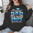 Proud Dad Of 5th Grade Graduate 2025 Elementary Graduation Unisex Sweatshirt