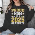 Proud Mom Of A 2025 Graduate Shirt Class Of 2025 Graduation Unisex Sweatshirt
