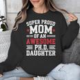 Proud Mom Of PhDaughter PhD Degree Graduate Graduation Unisex Sweatshirt