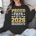 Proud Papa Of A 2026 Graduate Shirt Class Of 2026 Graduation Unisex Sweatshirt