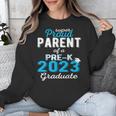 Proud Parent Of Pre K School Graduate 2023 Graduation Parent Unisex Sweatshirt